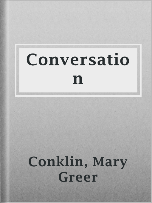 Title details for Conversation by Mary Greer Conklin - Available